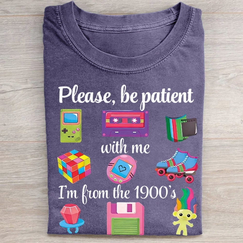 Please Be Patient With Me I'm From The 1900s Washed Tee 