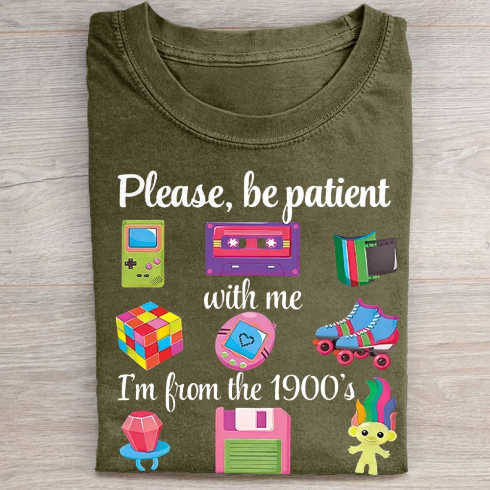 Please Be Patient With Me I'm From The 1900s Washed Tee 