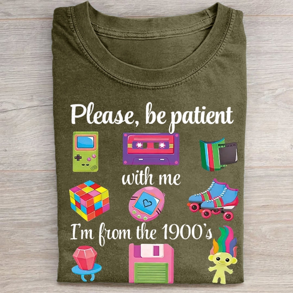 Please Be Patient With Me I'm From The 1900s Washed Tee 