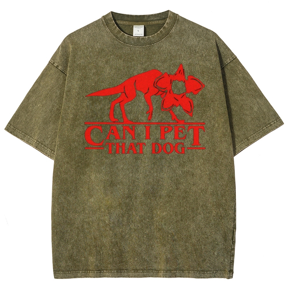 Can I Pet That Demogorgon Washed T-Shirt