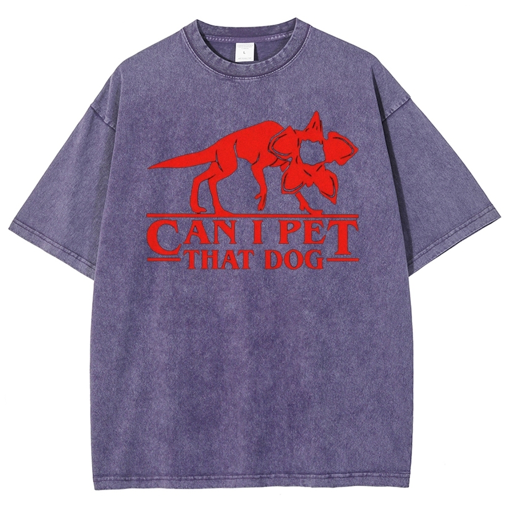 Can I Pet That Demogorgon Washed T-Shirt