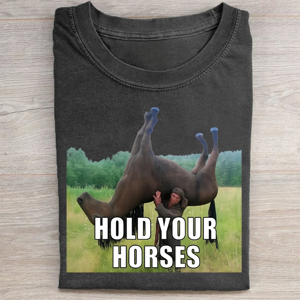 Hold Your Horses Funny Vintage Washed Tee