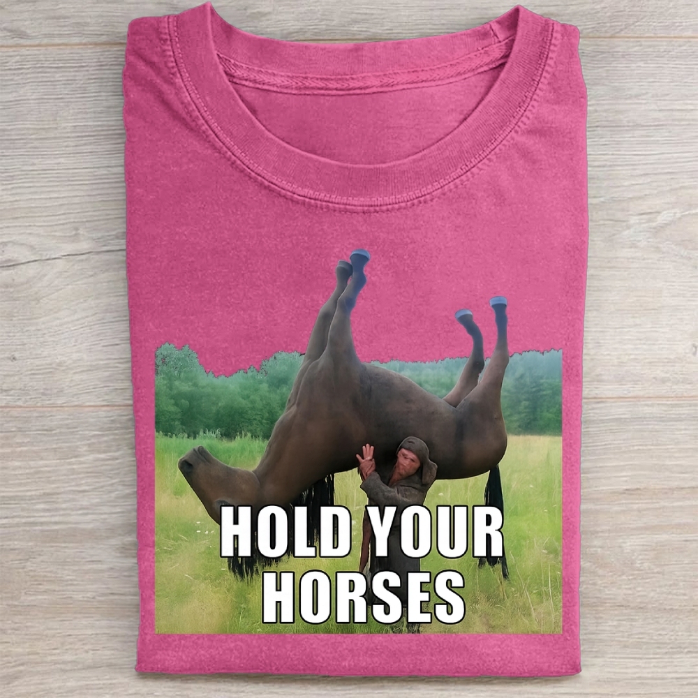 Hold Your Horses Funny Vintage Washed Tee
