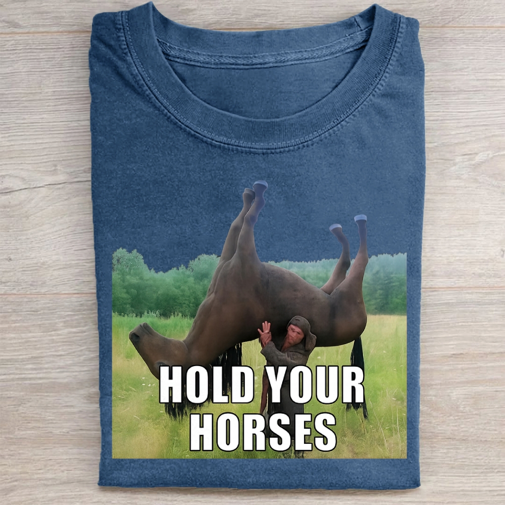 Hold Your Horses Funny Vintage Washed Tee