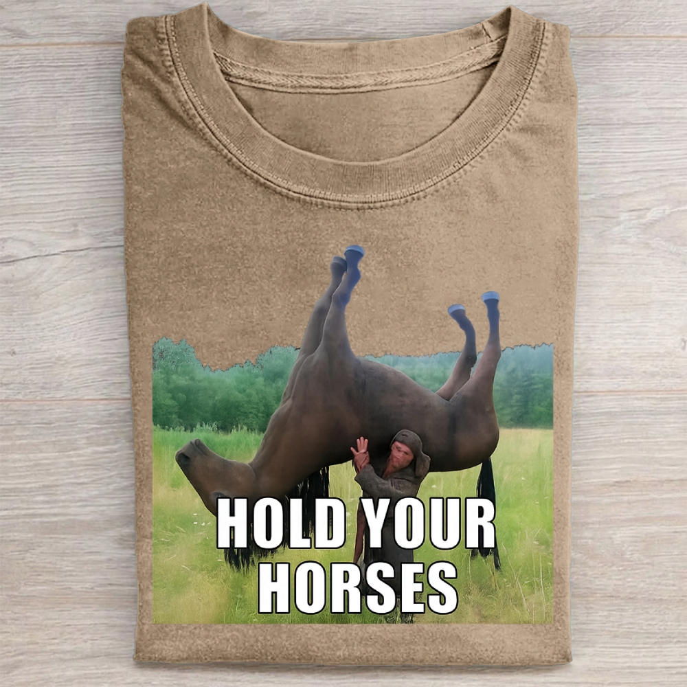 Hold Your Horses Funny Vintage Washed Tee