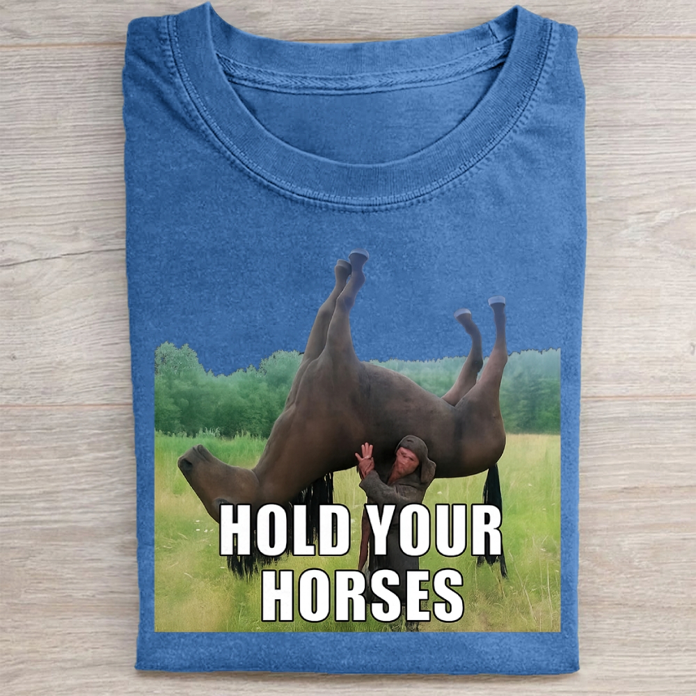 Hold Your Horses Funny Vintage Washed Tee