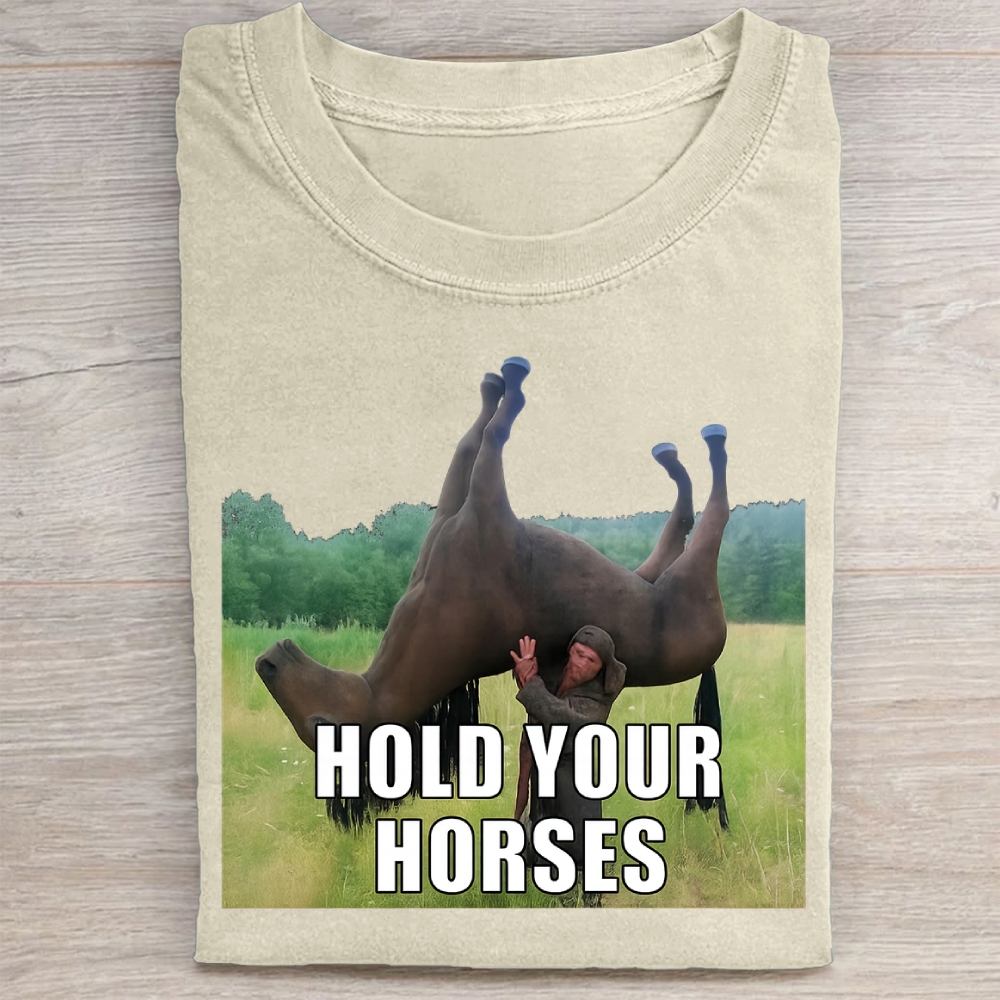 Hold Your Horses Funny Vintage Washed Tee