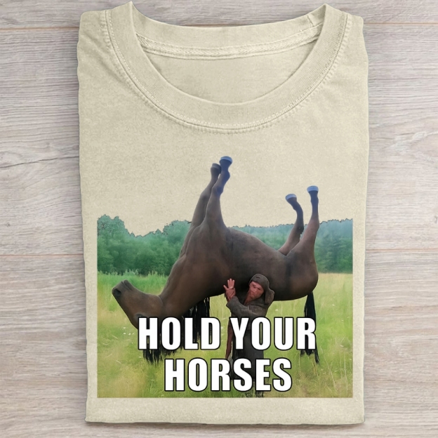 Hold Your Horses Funny Vintage Washed Tee