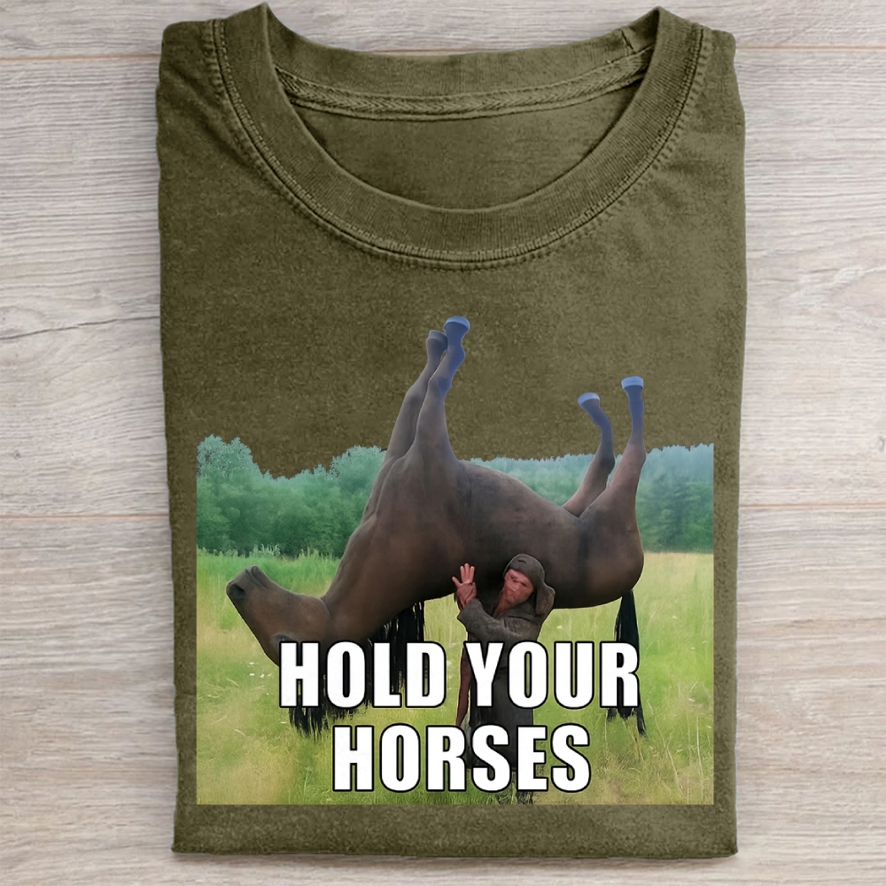 Hold Your Horses Funny Vintage Washed Tee