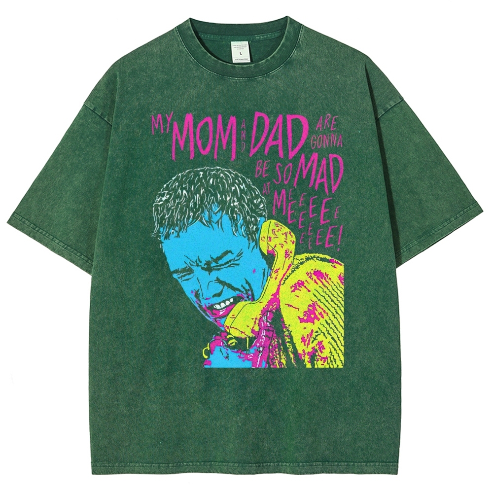 My Mom and Dad Are Going to Be So Mad at Me Washed T-Shirt 