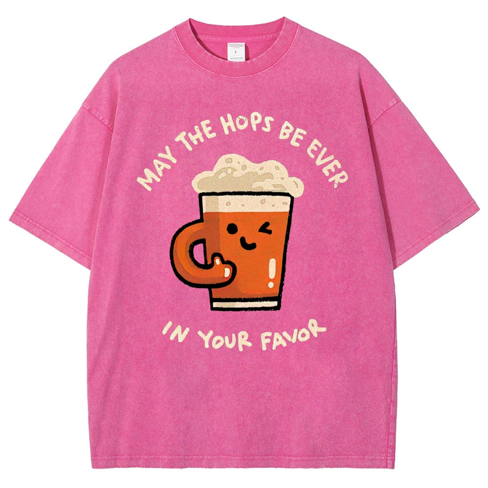 "May The Hops Be Ever In Your Favor" Beer Pun Washed T-Shirt