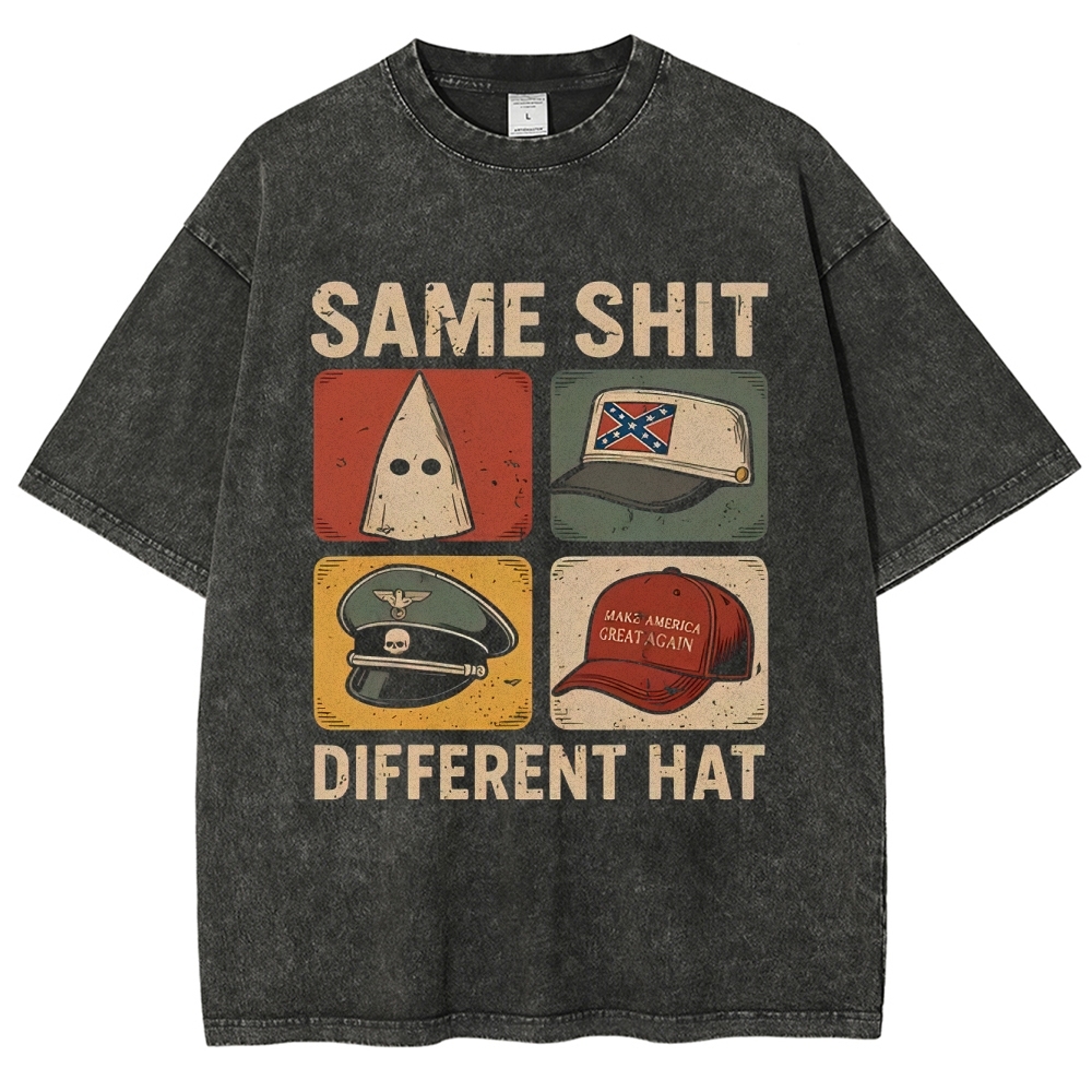 "Same Shit, Different Hat" Political Satire Washed T-Shirt