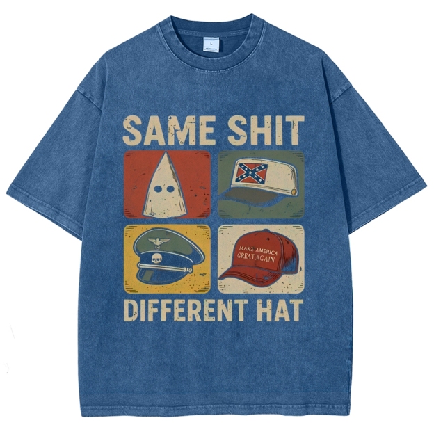 "Same Shit, Different Hat" Political Satire Washed T-Shirt