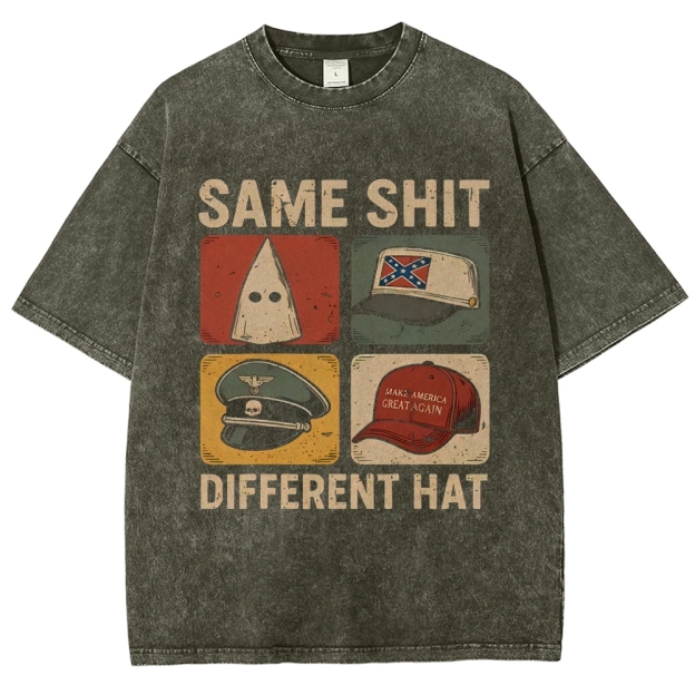 "Same Shit, Different Hat" Political Satire Washed T-Shirt