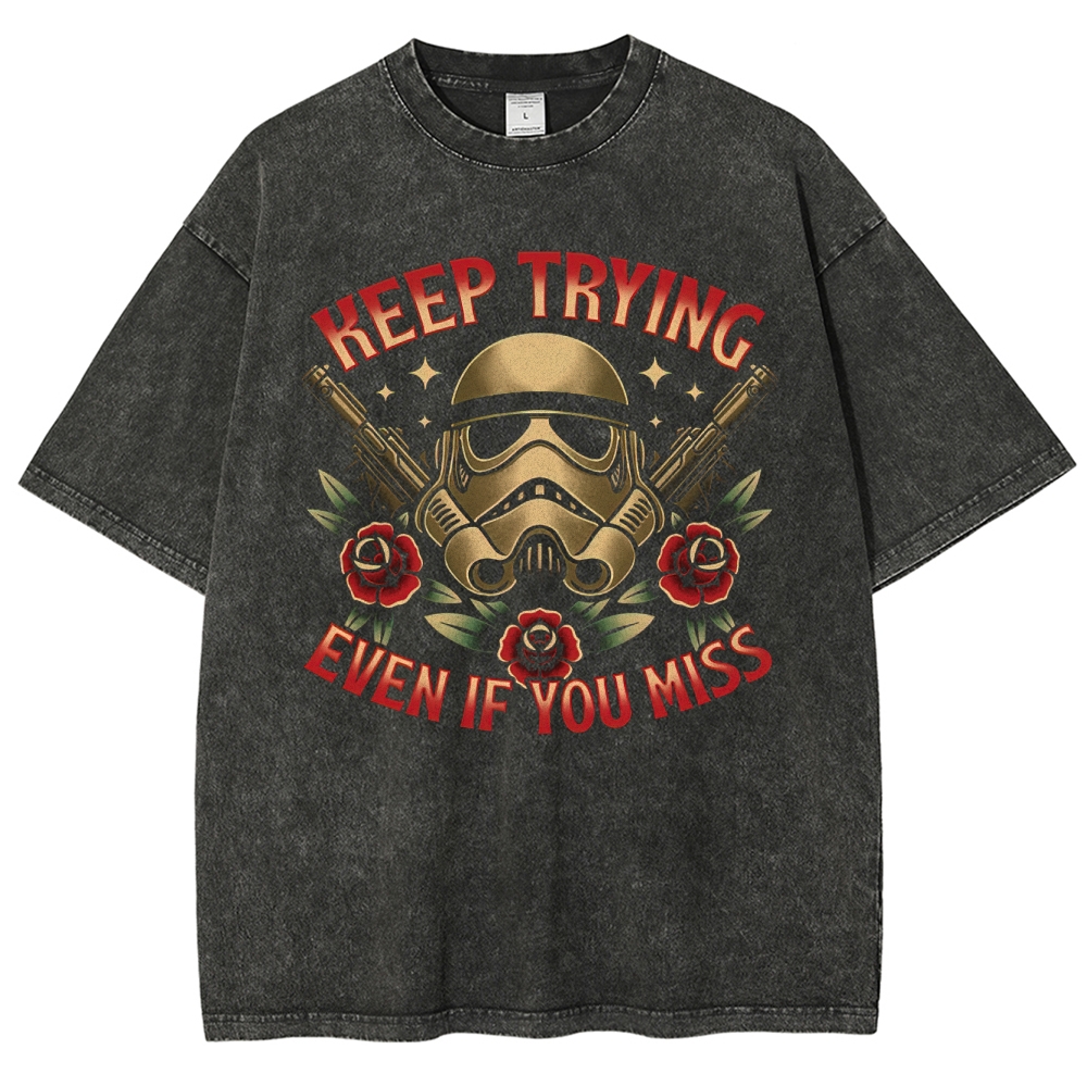 "Keep Trying Even If You Miss" Stormtrooper Rose Washed T-Shirt