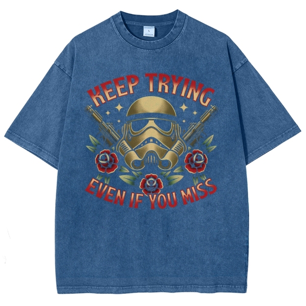 "Keep Trying Even If You Miss" Stormtrooper Rose Washed T-Shirt