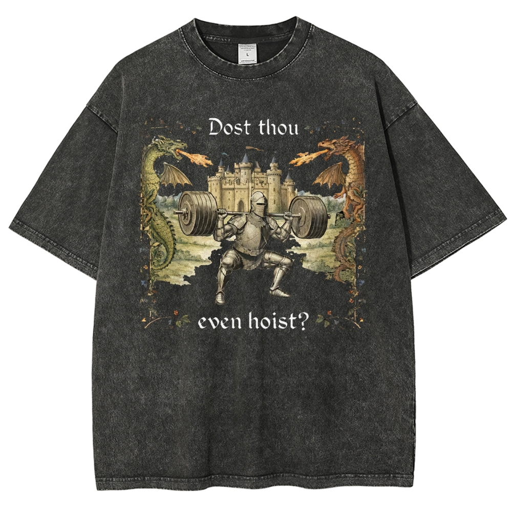 Dost Thou Even Hoist Washed T-Shirt 