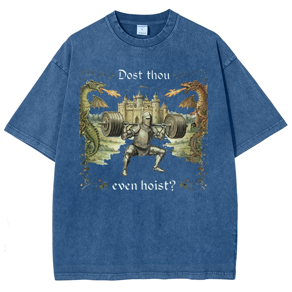Dost Thou Even Hoist Washed T-Shirt 