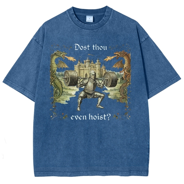 Dost Thou Even Hoist Washed T-Shirt 