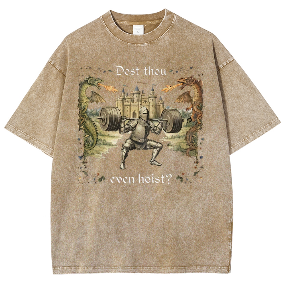 Dost Thou Even Hoist Washed T-Shirt 