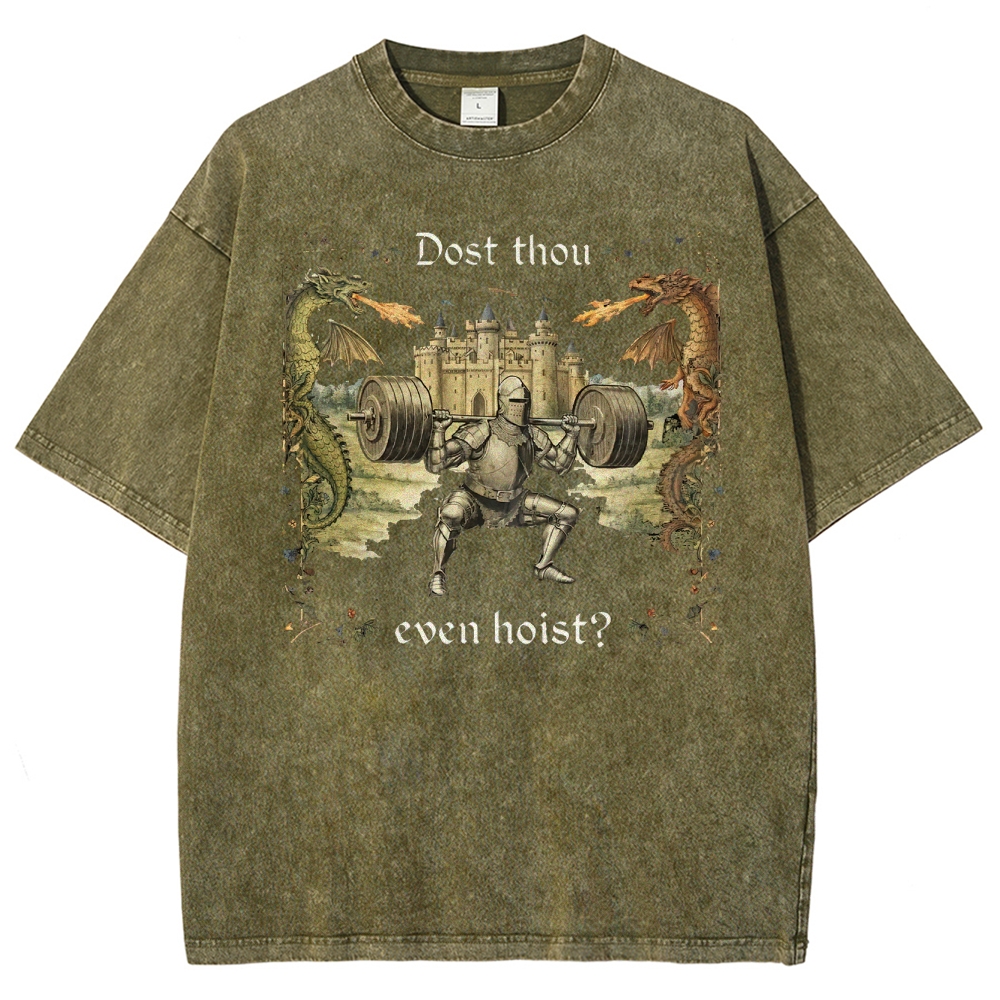 Dost Thou Even Hoist Washed T-Shirt 