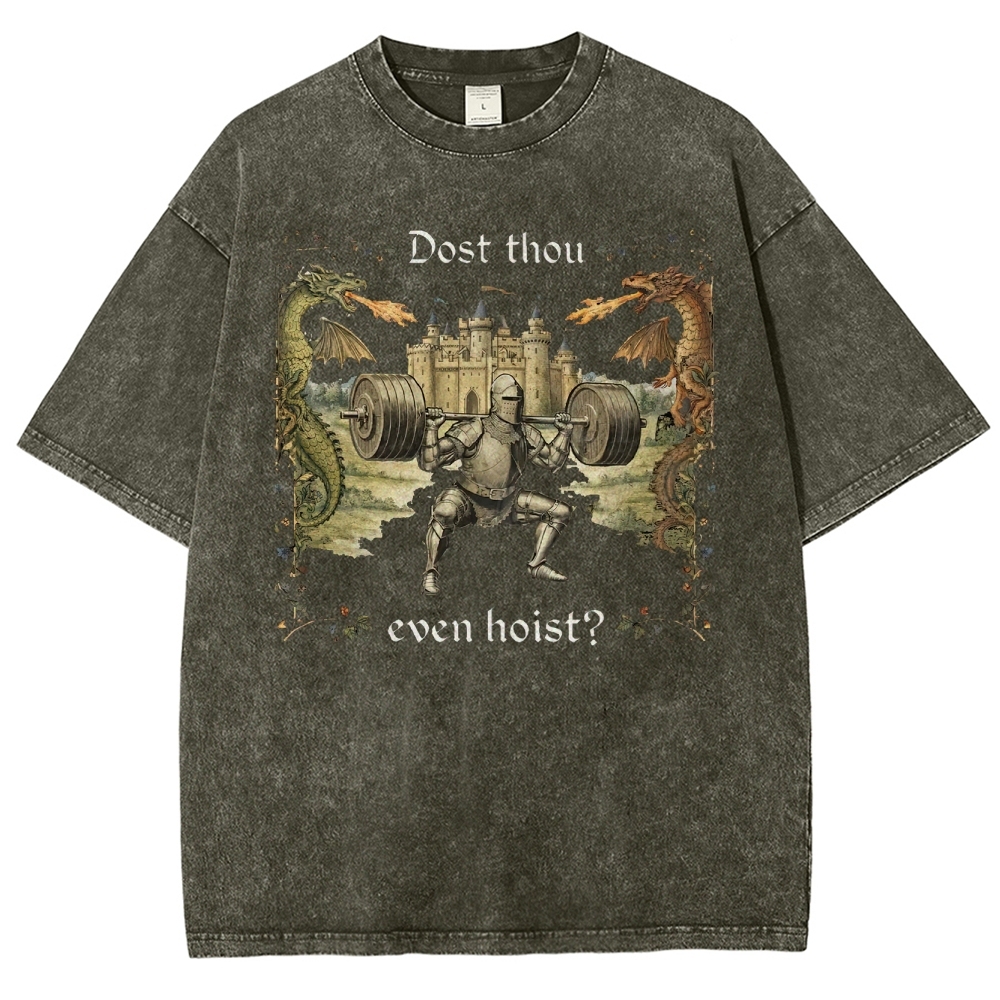 Dost Thou Even Hoist Washed T-Shirt 