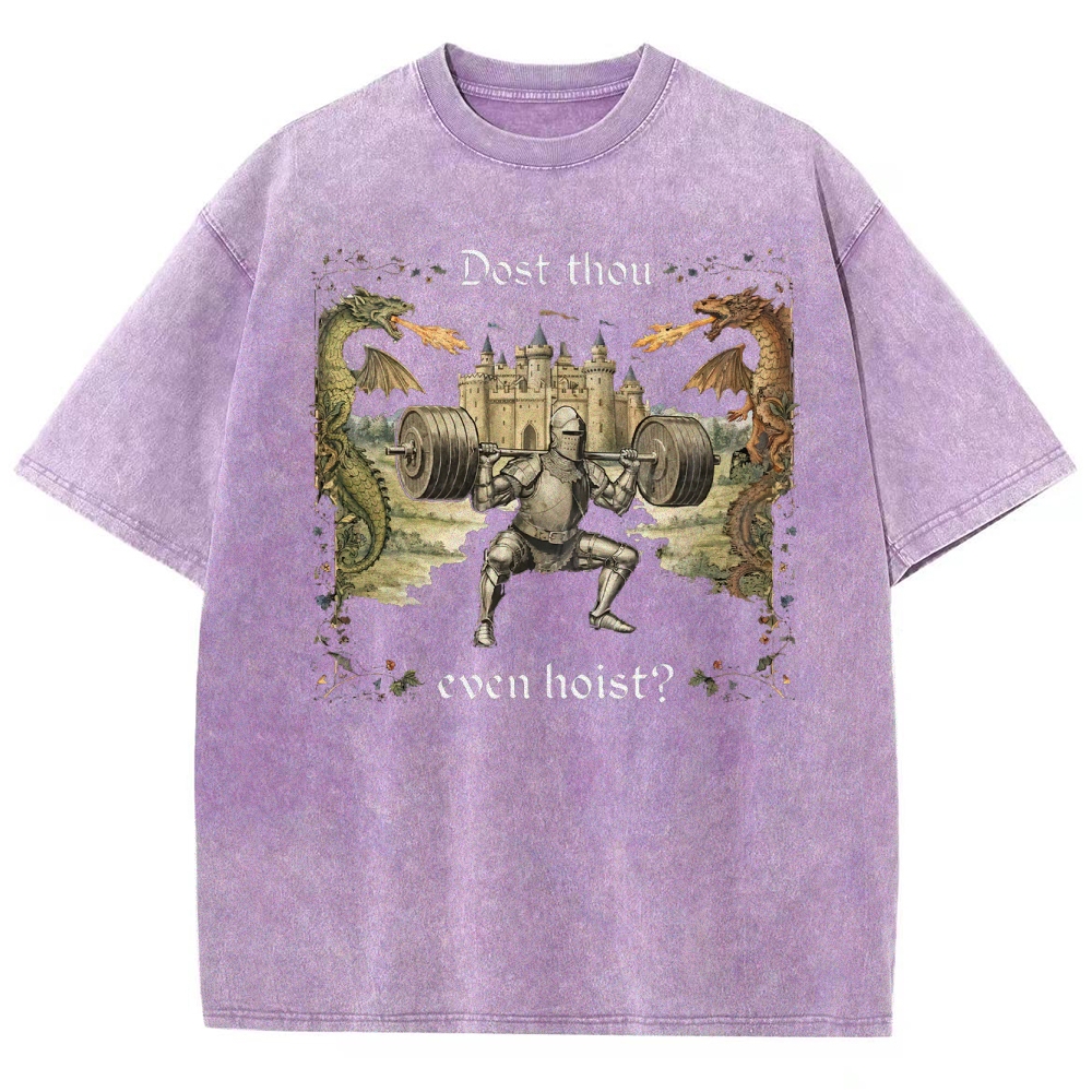 Dost Thou Even Hoist Washed T-Shirt 