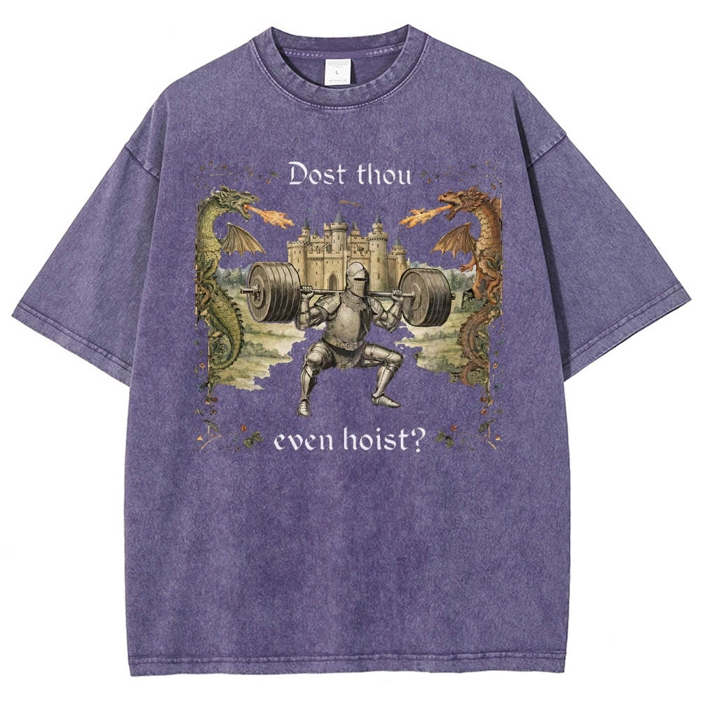 Dost Thou Even Hoist Washed T-Shirt 