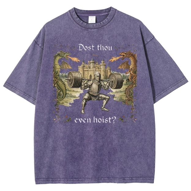 Dost Thou Even Hoist Washed T-Shirt 