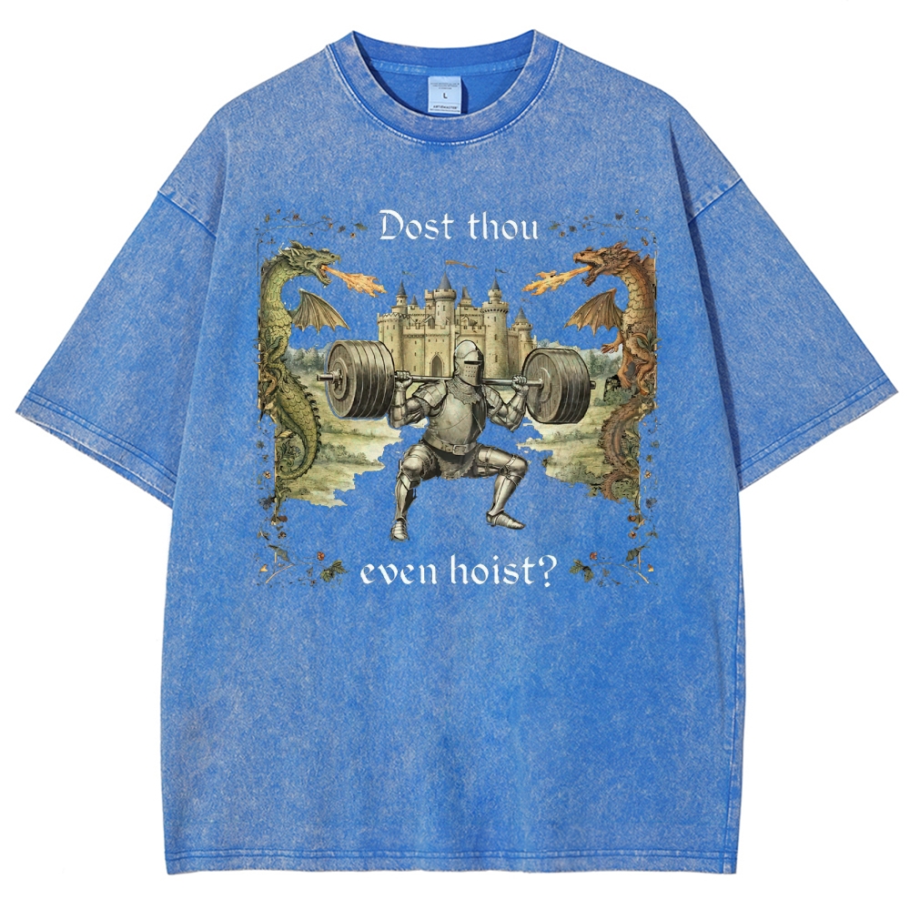 Dost Thou Even Hoist Washed T-Shirt 