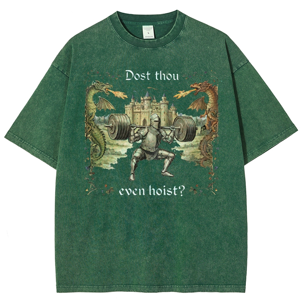 Dost Thou Even Hoist Washed T-Shirt 