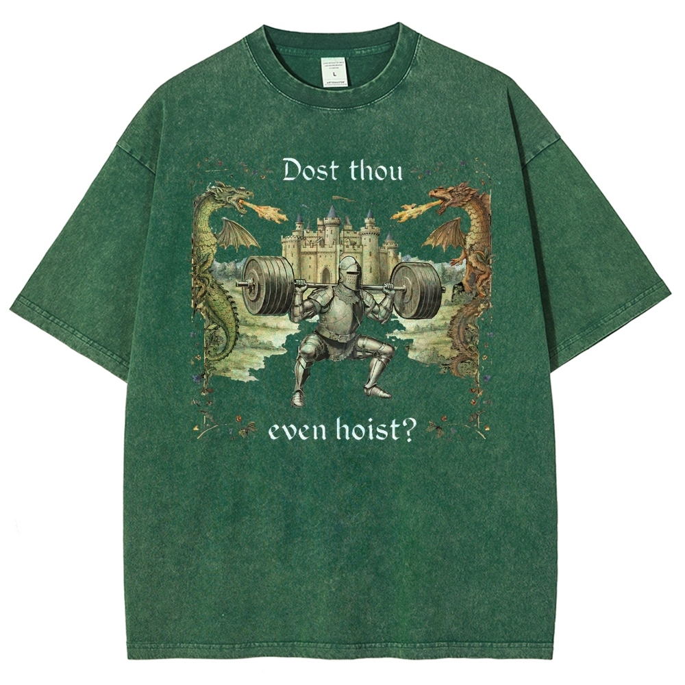 Dost Thou Even Hoist Washed T-Shirt 