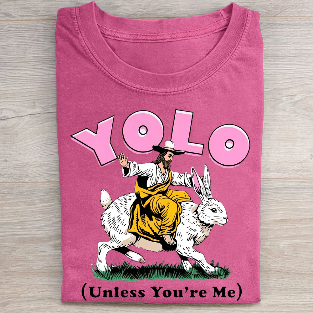 Yolo, Unless You're Me,  Easter Washed Tee 
