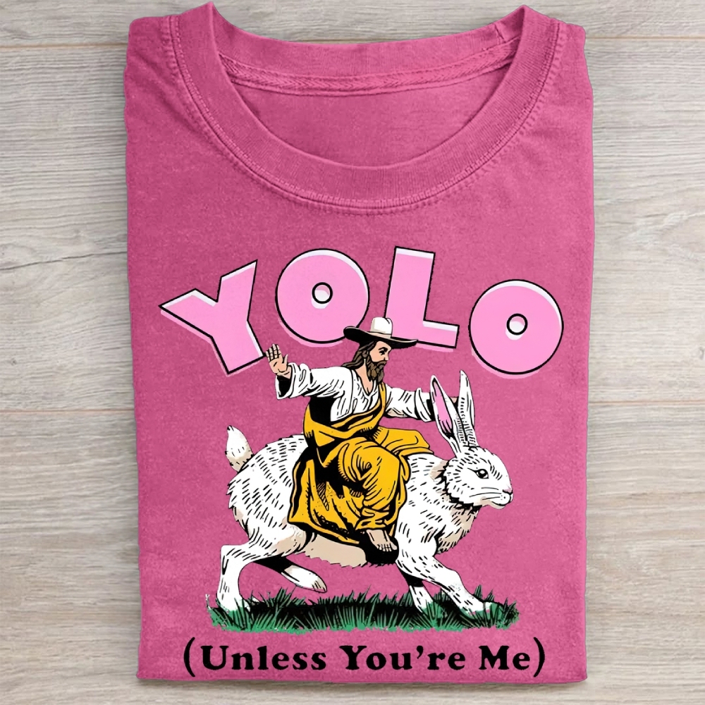 Yolo, Unless You're Me,  Easter Washed Tee 