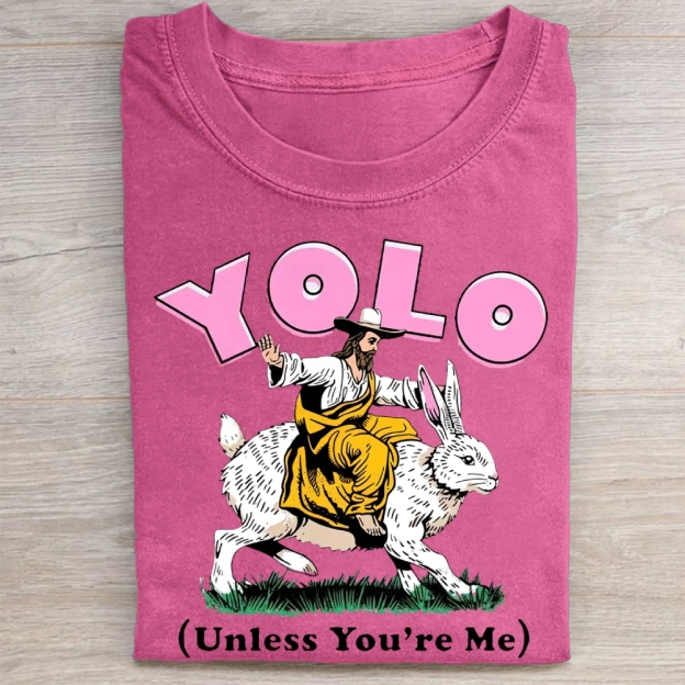 Yolo, Unless You're Me,  Easter Washed Tee 