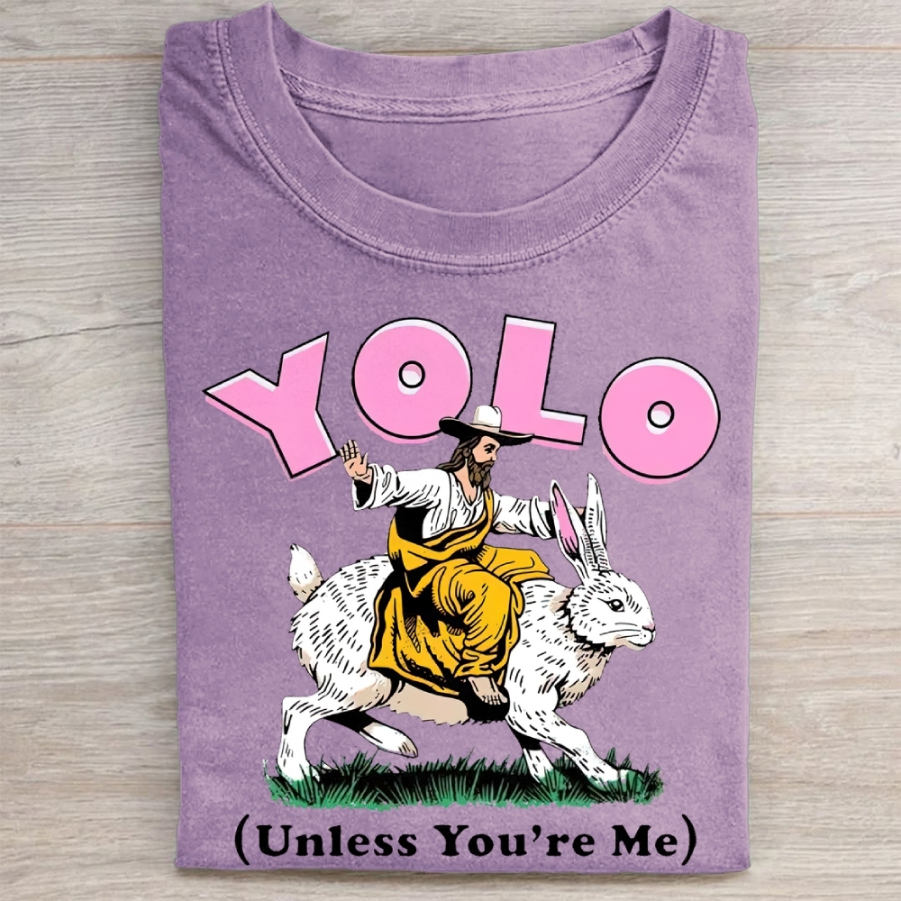 Yolo, Unless You're Me,  Easter Washed Tee 