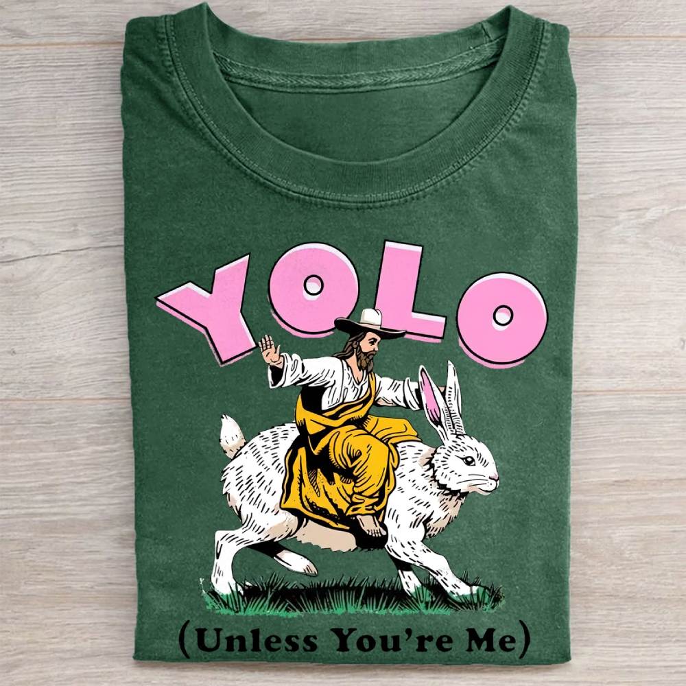 Yolo, Unless You're Me,  Easter Washed Tee 