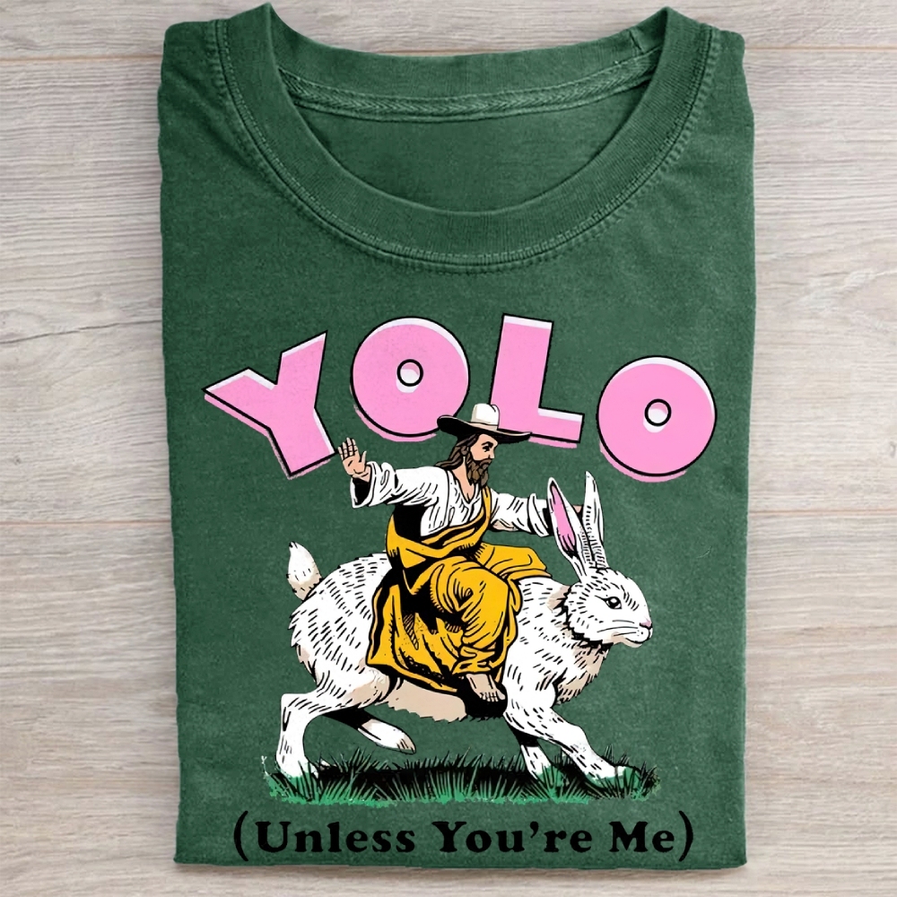 Yolo, Unless You're Me,  Easter Washed Tee 
