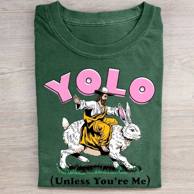 Yolo, Unless You're Me,  Easter Washed Tee 