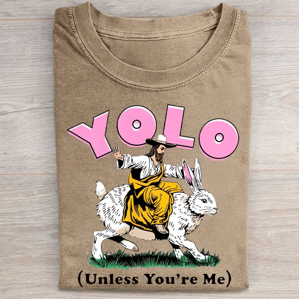 Yolo, Unless You're Me,  Easter Washed Tee 