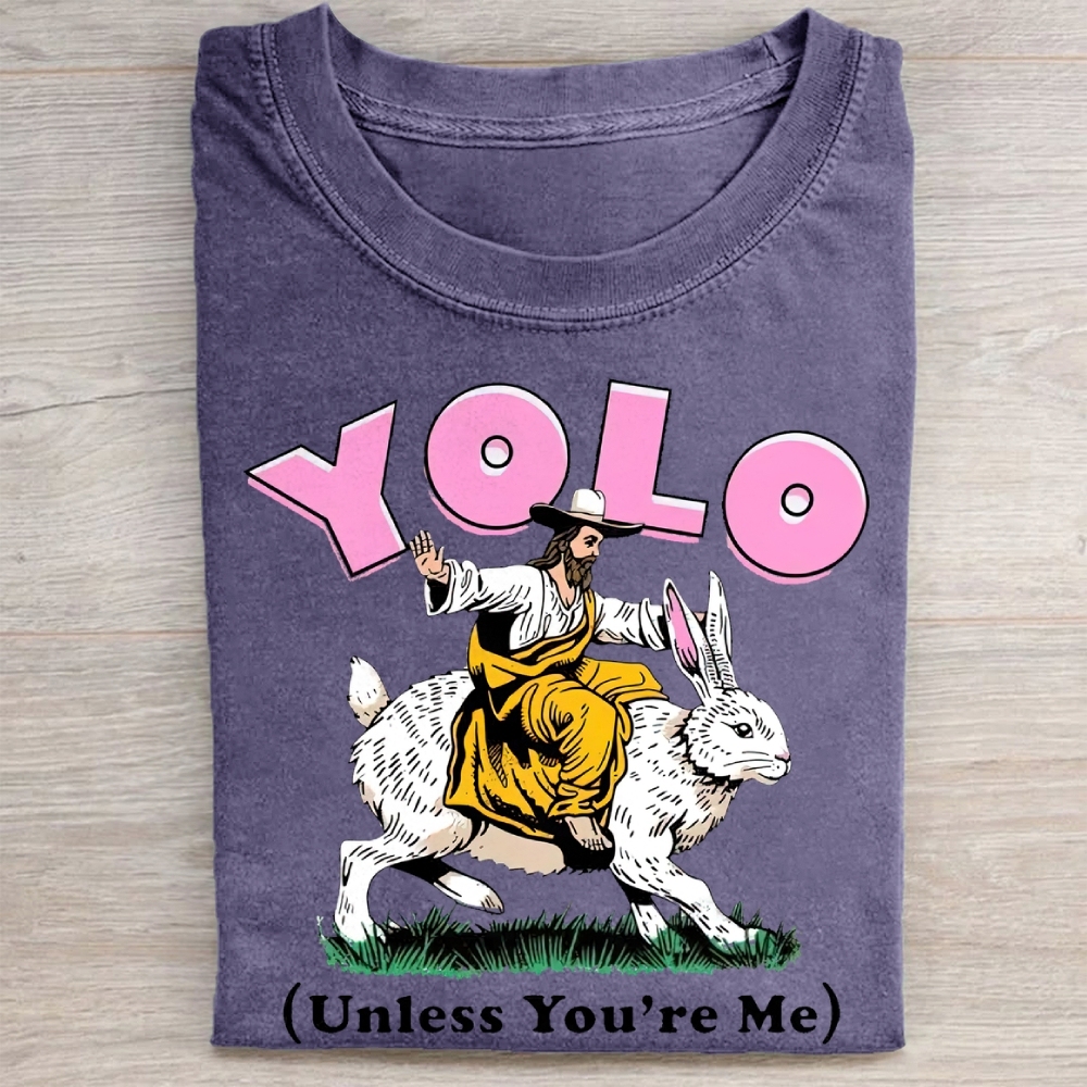 Yolo, Unless You're Me,  Easter Washed Tee 