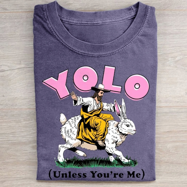 Yolo, Unless You're Me,  Easter Washed Tee 