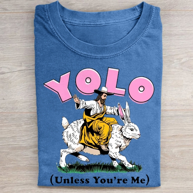 Yolo, Unless You're Me,  Easter Washed Tee 