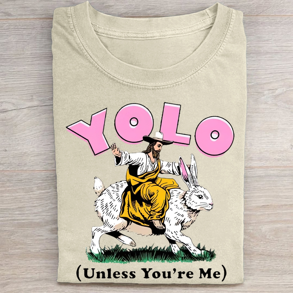 Yolo, Unless You're Me,  Easter Washed Tee 