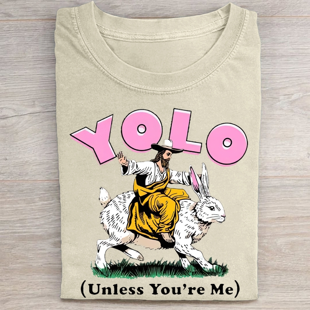 Yolo, Unless You're Me,  Easter Washed Tee 