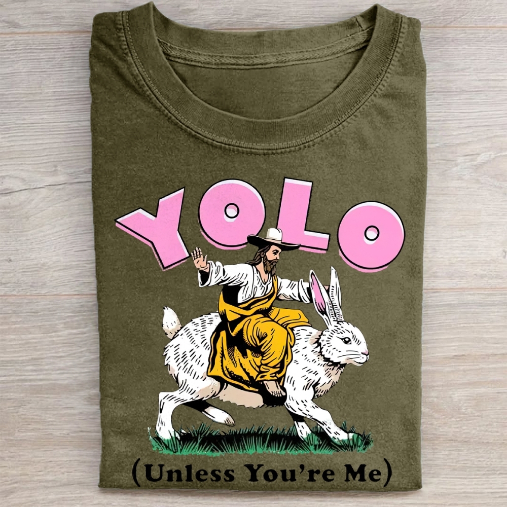 Yolo, Unless You're Me,  Easter Washed Tee 