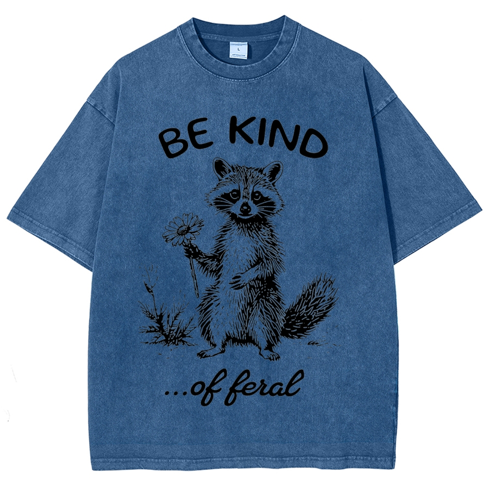 "Be Kind...of Feral" Raccoon Washed T-Shirt
