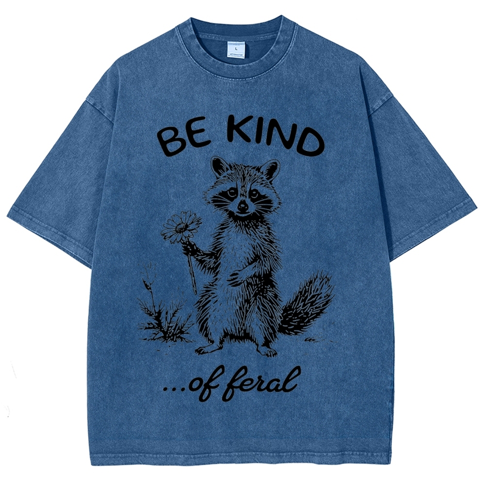 "Be Kind...of Feral" Raccoon Washed T-Shirt