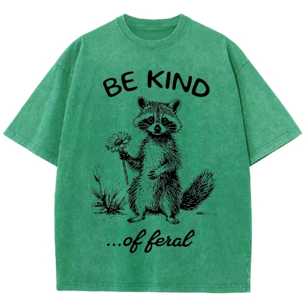 "Be Kind...of Feral" Raccoon Washed T-Shirt