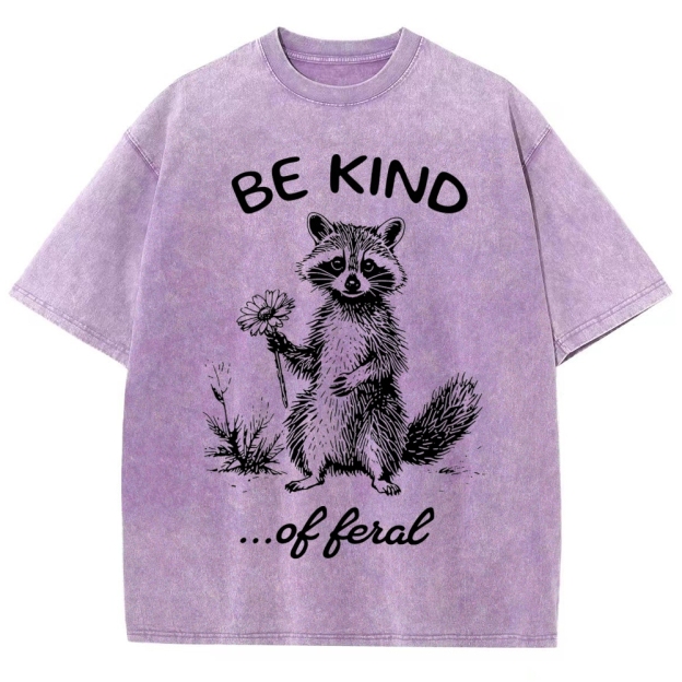 "Be Kind...of Feral" Raccoon Washed T-Shirt